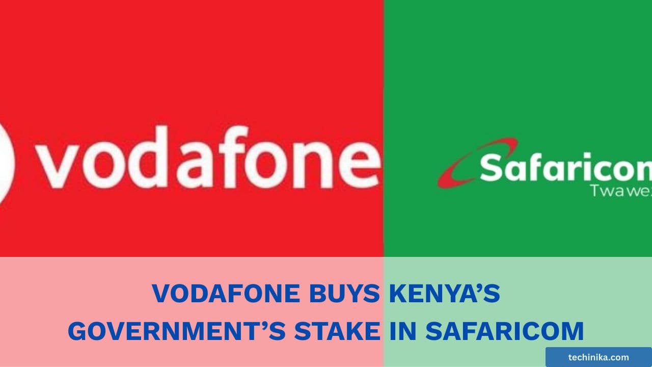 Kenya Sells 15% Safaricom Stake to Vodafone for $1.6 Billion in Historic Deal