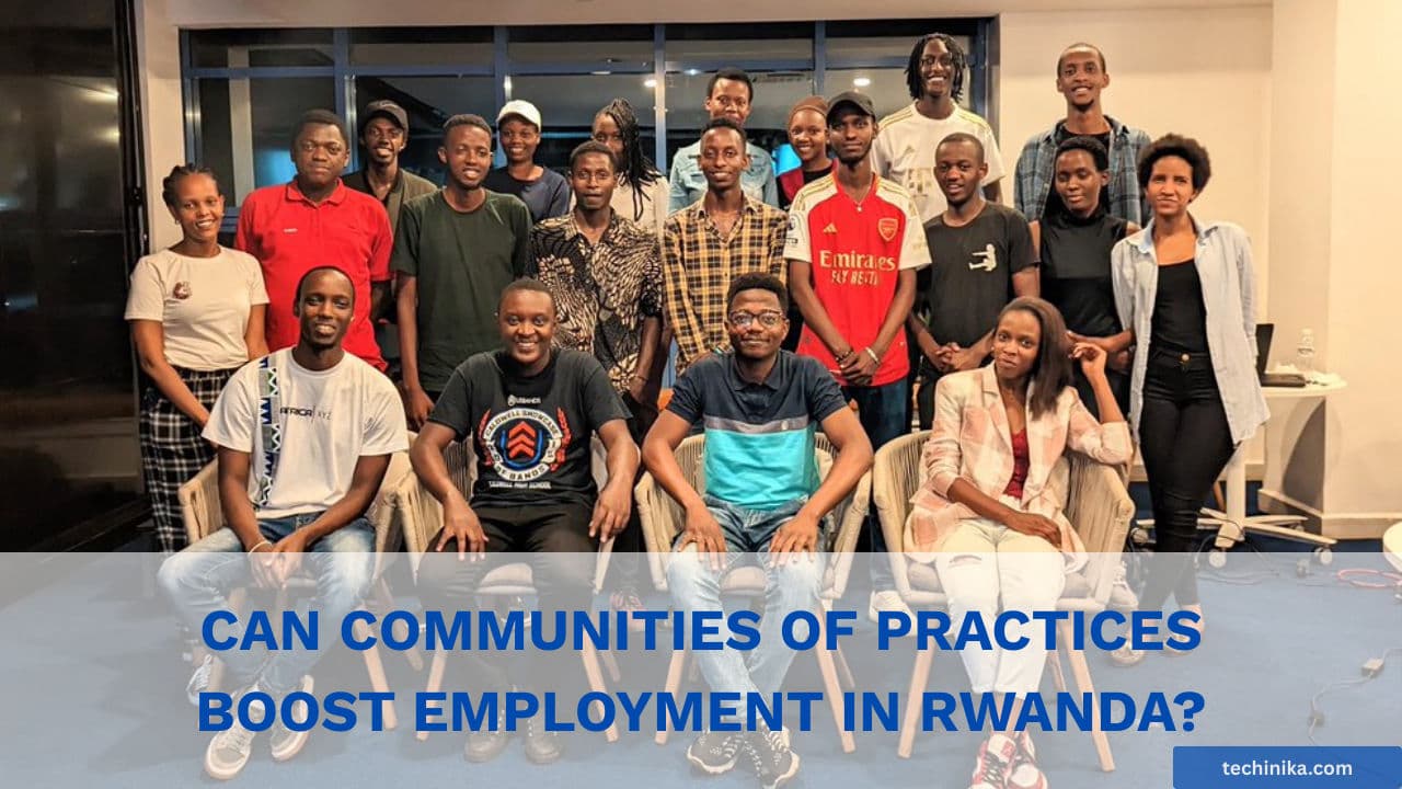 How Communities of Practice Could Transform Rwanda's Tech Employment Landscape