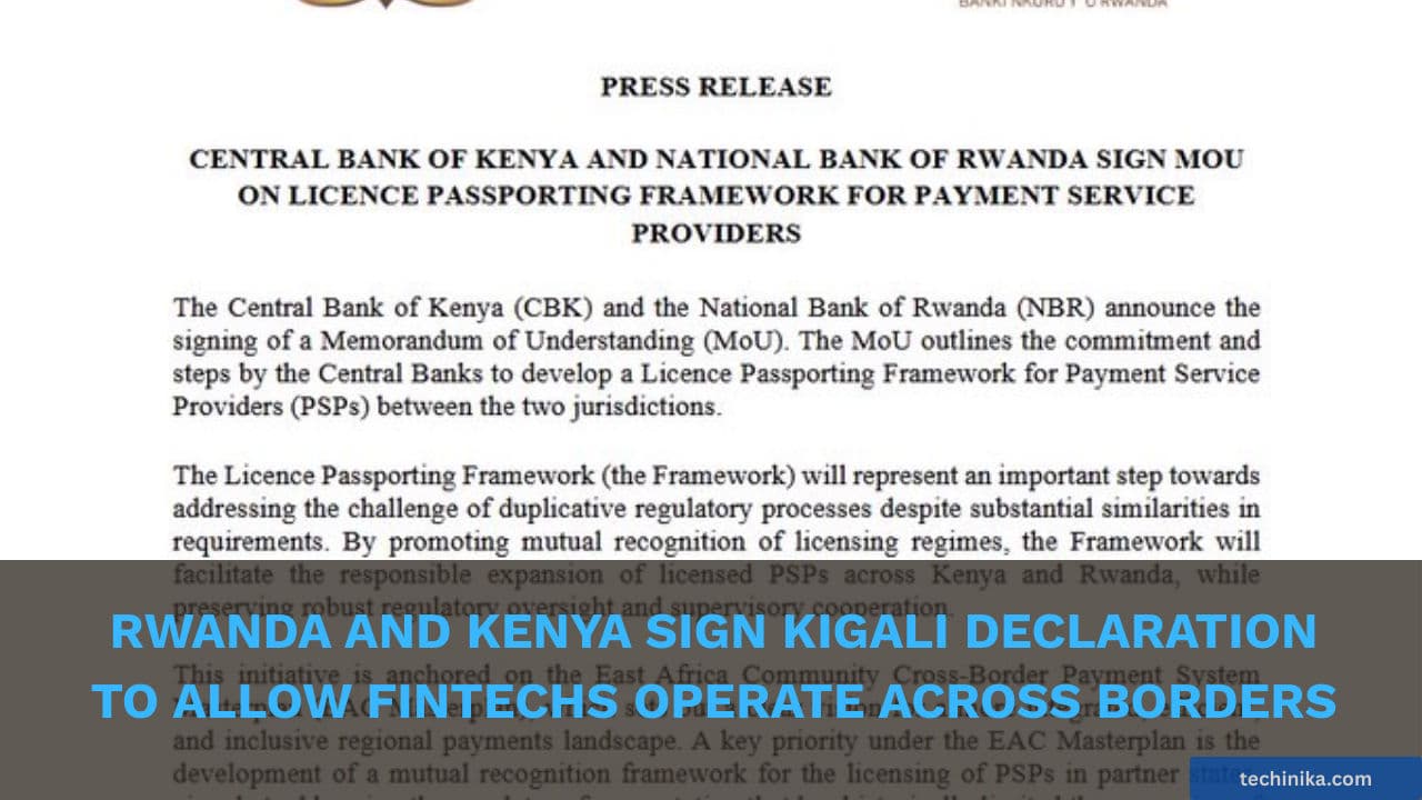 Rwanda and Kenya Sign Kigali Declaration to Allow Fintechs Operate Across Borders