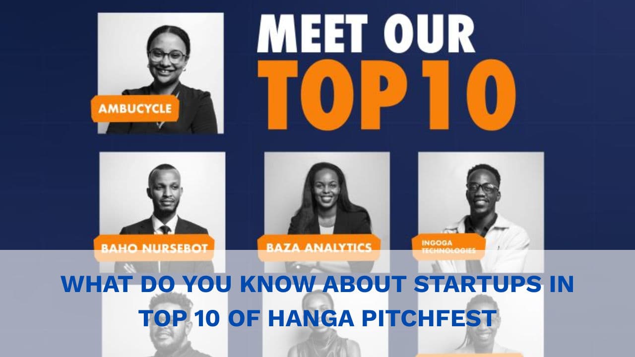 The Top 10 Startups of Hanga Pitchfest 2025: What do you know about them?