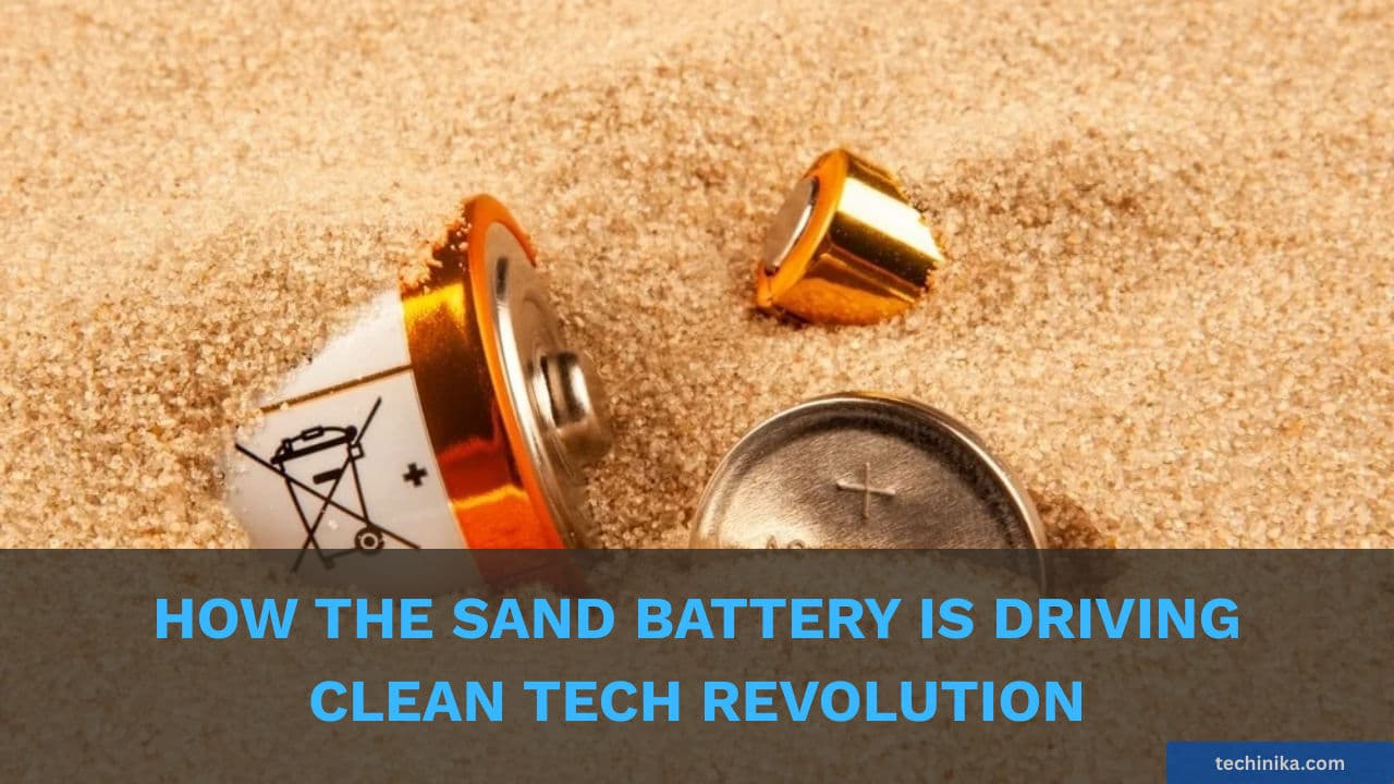 How the Sand Battery is Driving Clean Tech Revolution