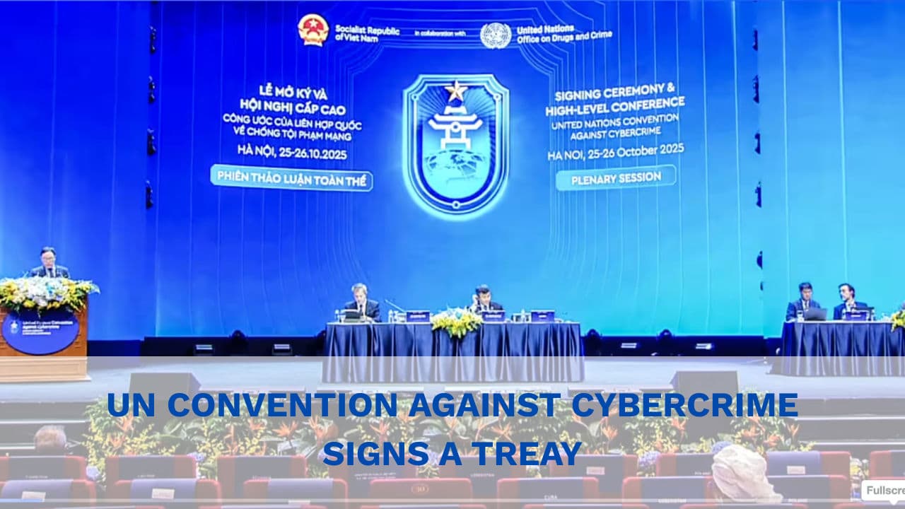 Historic UN Cybercrime Convention: 72 Nations Sign First Global Treaty Against Digital Crime