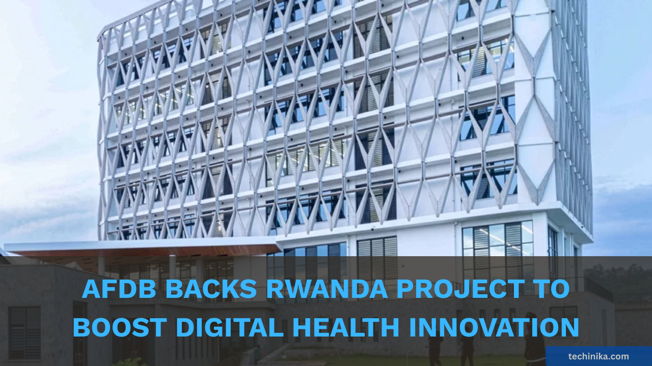 AfDB Backs Rwanda Project to Train 470 Health Specialists and Boost Digital Health Innovation