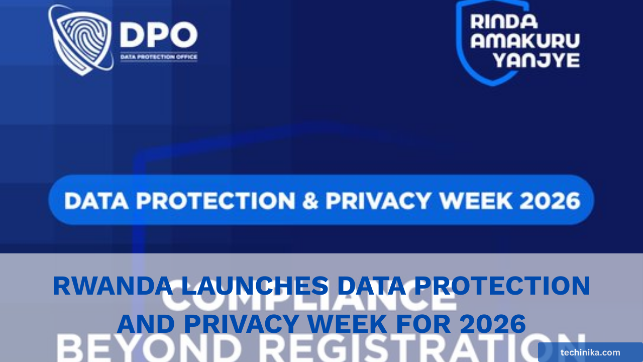 Rwanda Launches Data Protection Week 2026 That Emphasizes Compliance Culture