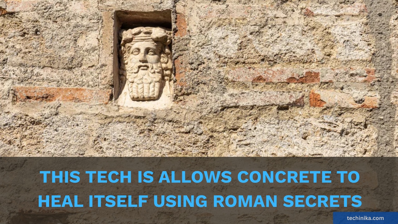 This technology is allowing concrete to heal itself using ancient Roman secrets