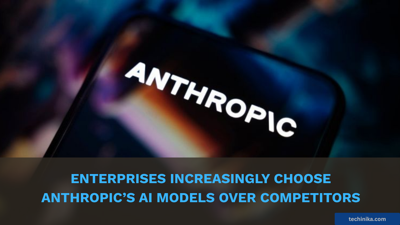 Enterprises Increasingly Choose Anthropic’s AI Models Over Competitors