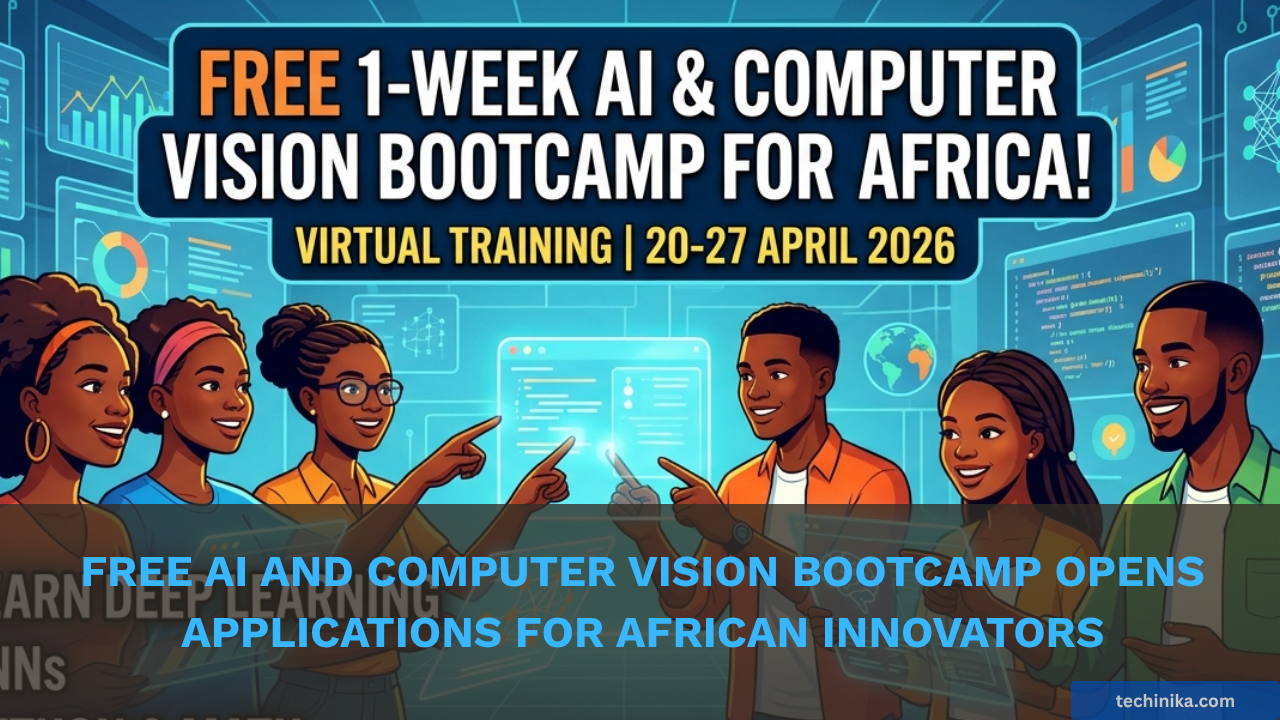 Free AI and Computer Vision Bootcamp Opens Applications for African Innovators