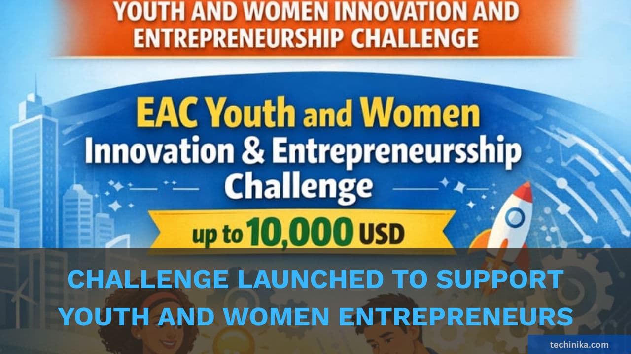 East African Innovation Challenge Launched to Support Youth and Women Entrepreneurs