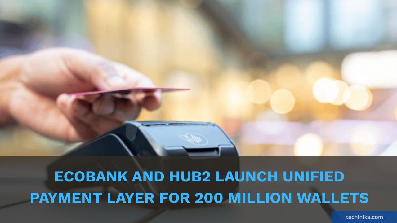 Ecobank and Hub2 Launch Unified Payment Layer