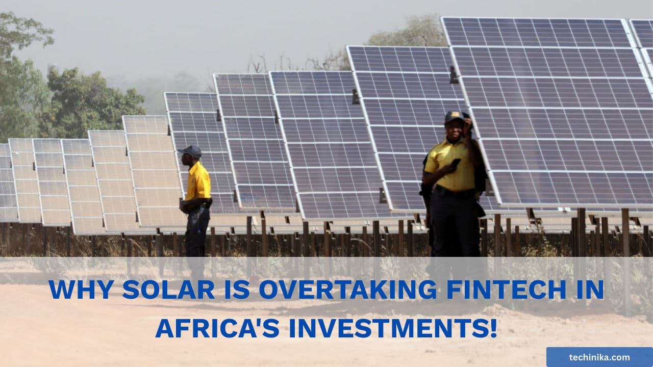 Why Solar is Overtaking Fintech in Africa's Investments!