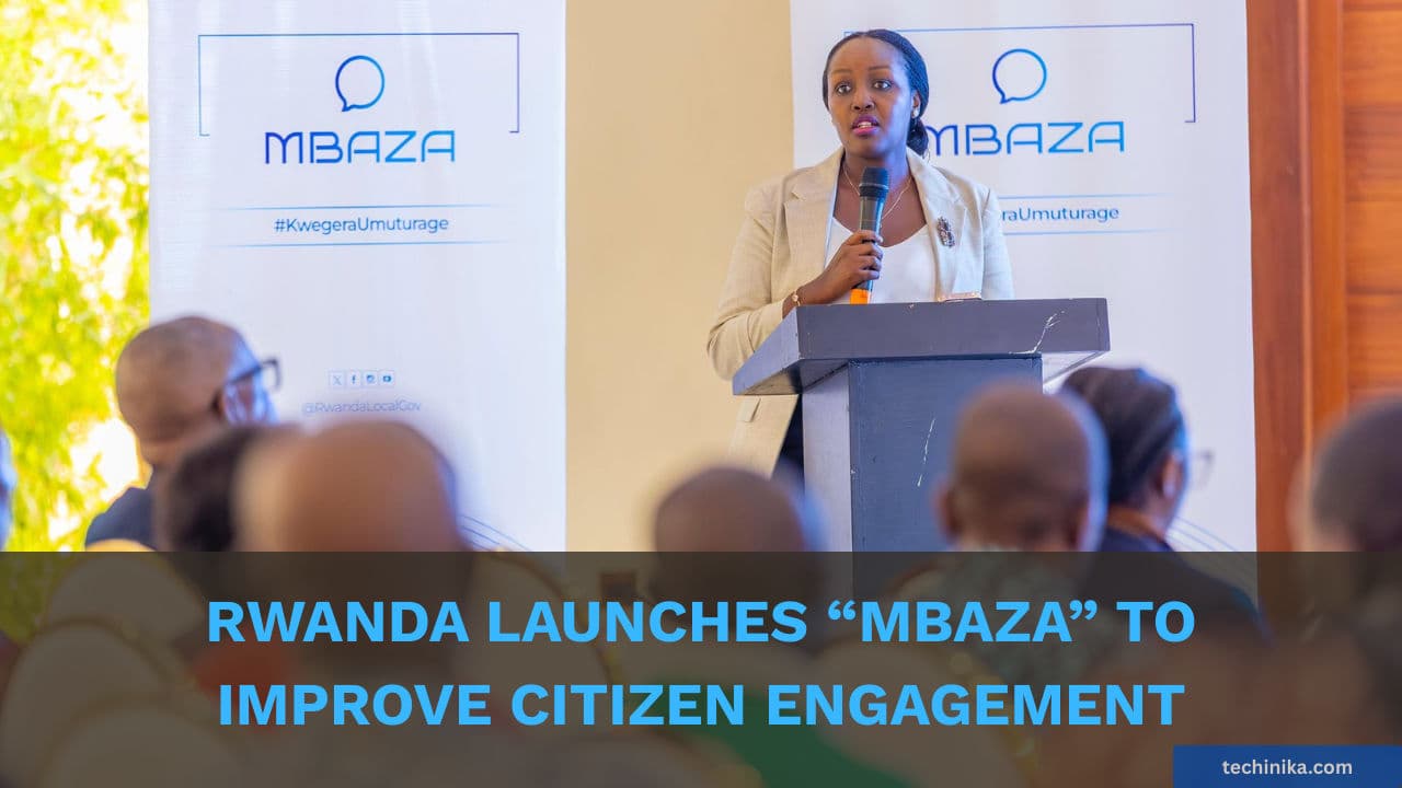 Rwanda Launches “Mbaza” Digital Platform to Improve Citizen-Government Engagement