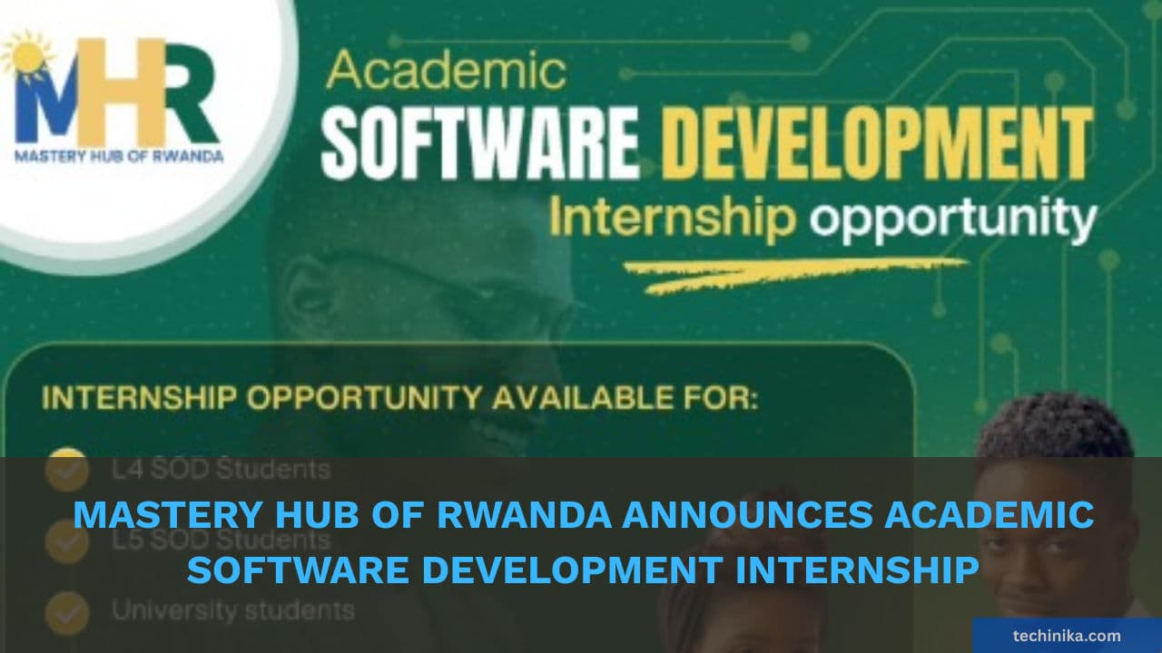 Mastery Hub of Rwanda Announces Academic Software Development Internship