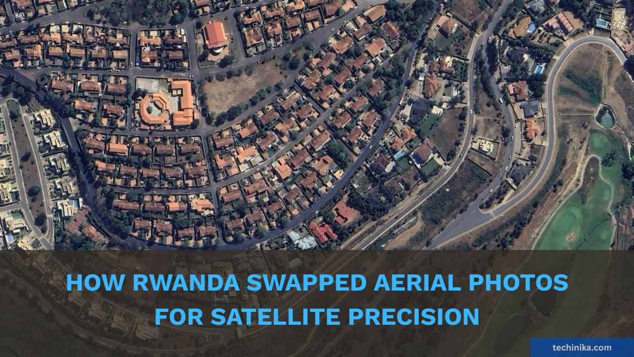 How Rwanda Swapped Aerial Photos for Satellite Precision