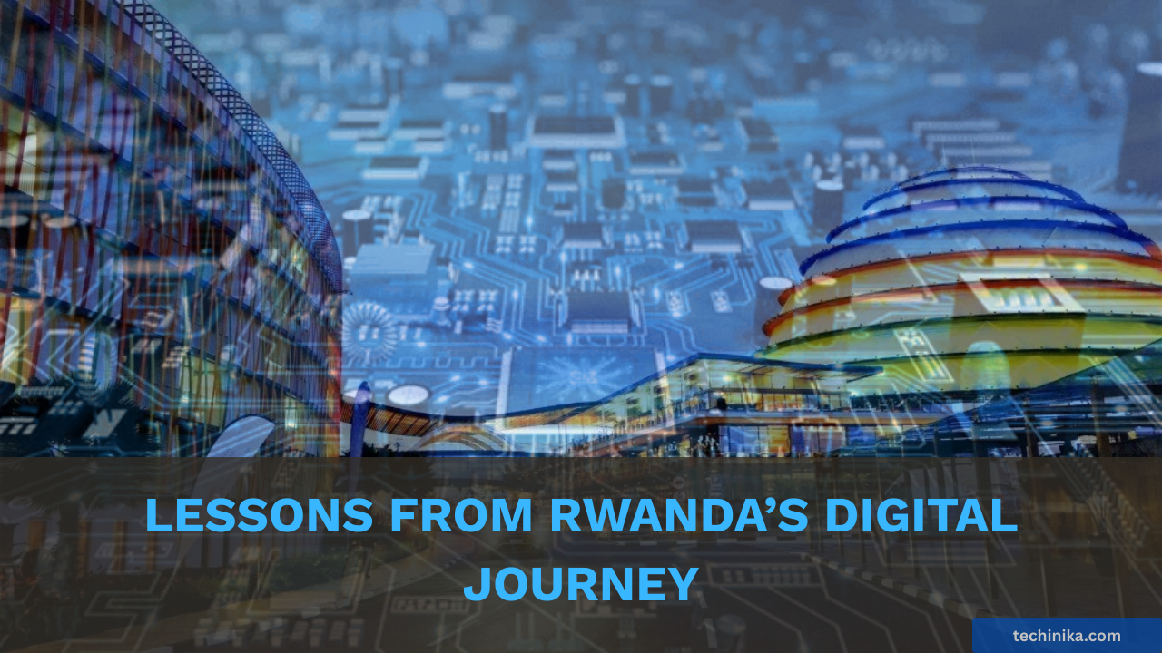 Lessons from Rwanda’s Digital Journey