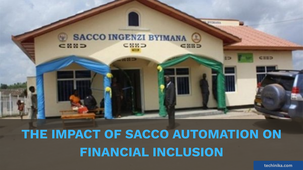 The Impact of SACCO Automation on Financial Inclusion