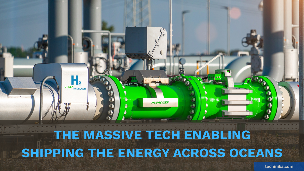 The Massive Tech Enabling Shipping the Energy Across Oceans