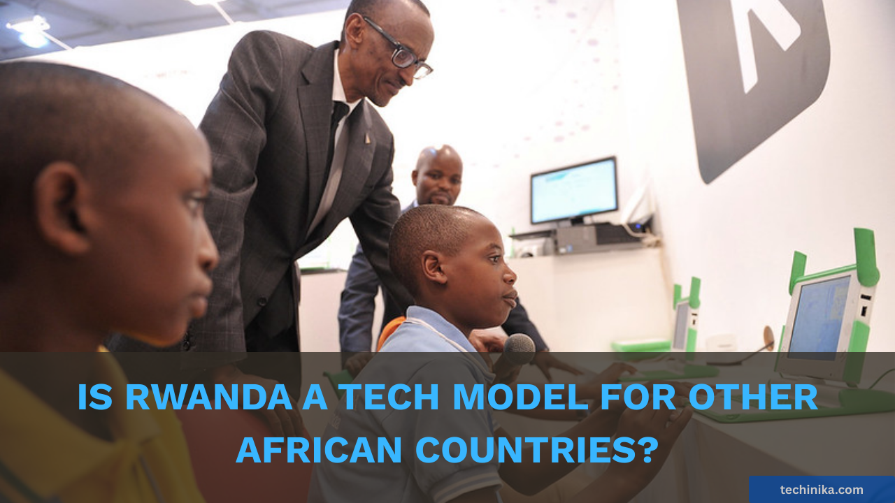 Is Rwanda a Tech Model for Other African Countries?