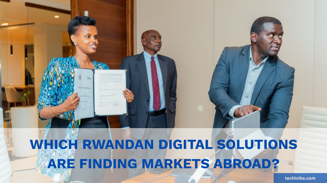 Which Rwandan Digital Solutions Are Finding Markets Abroad?