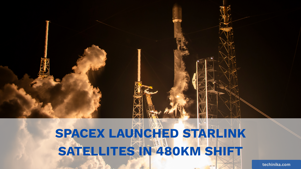 SpaceX Launches Starlink Satellites in 480km Shift, Strengthening 9,500-Satellite Network
