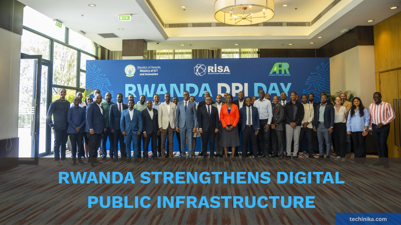 Rwanda Strengthens Digital Public Infrastructure to Drive Inclusive Transformation