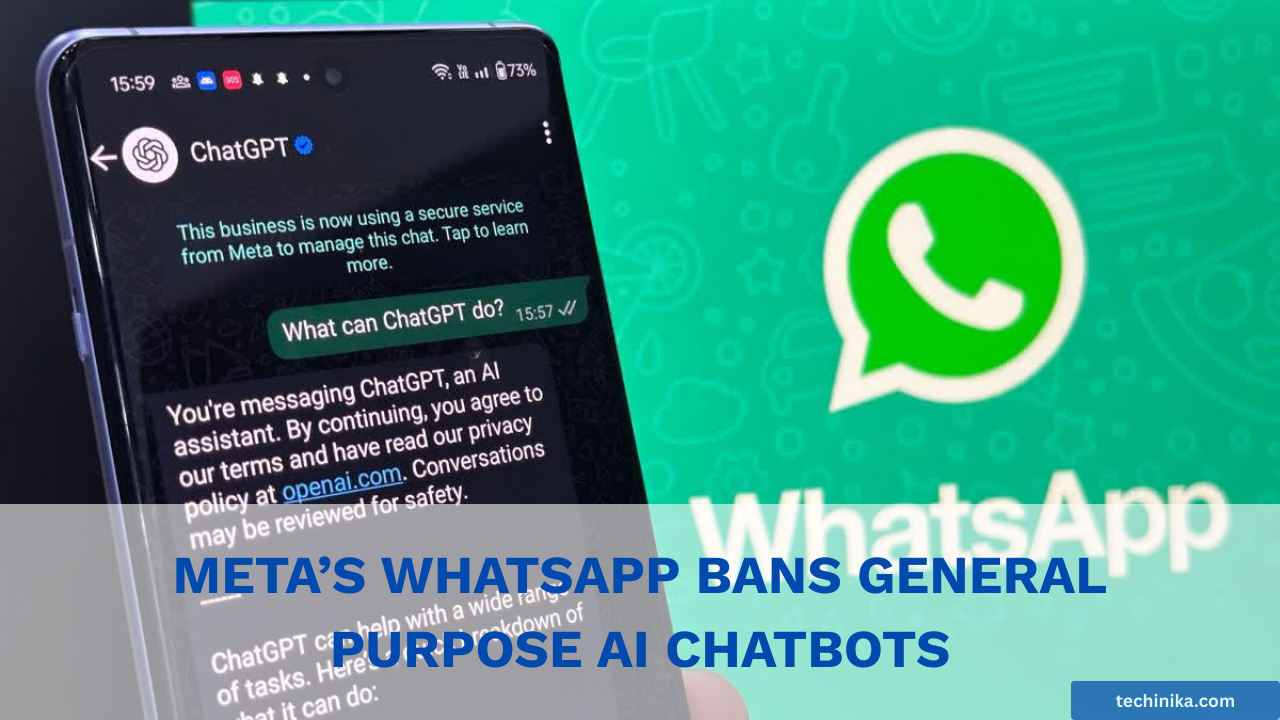 WhatsApp Bans General-Purpose AI Chatbots: What It Means for Businesses and Users