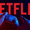 Netflix igiye gutangira gukora Video Games.