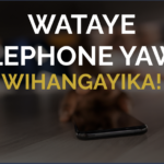 Wataye telephone yawe?